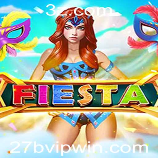 Explorando o Mundo do Jogo Fiesta e a Fascinante Dinâmica do 27b vip